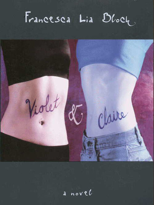 Title details for Violet & Claire by Francesca Lia Block - Available